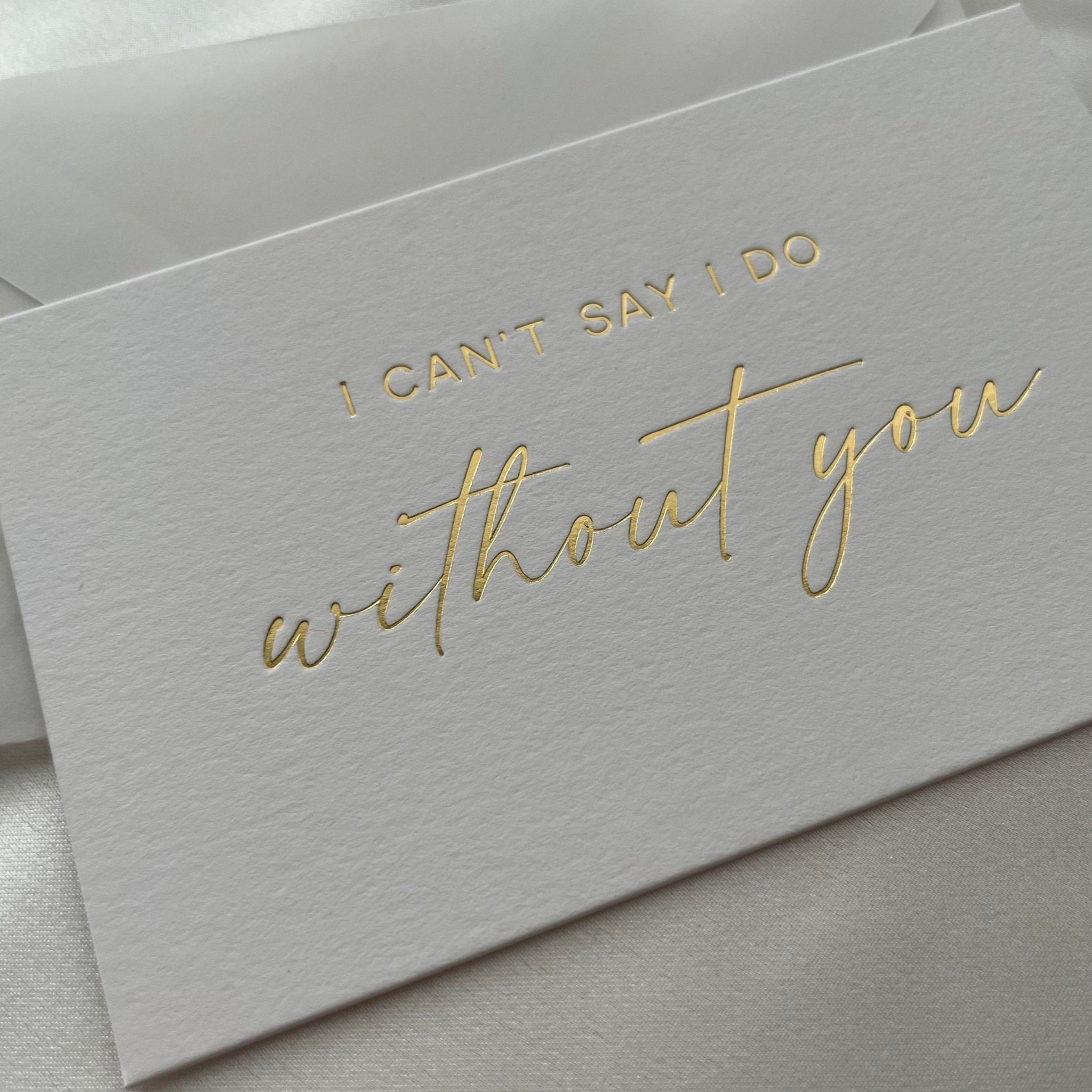 Note Card Message I Can't Say I Do Without You Black Foil Note Card